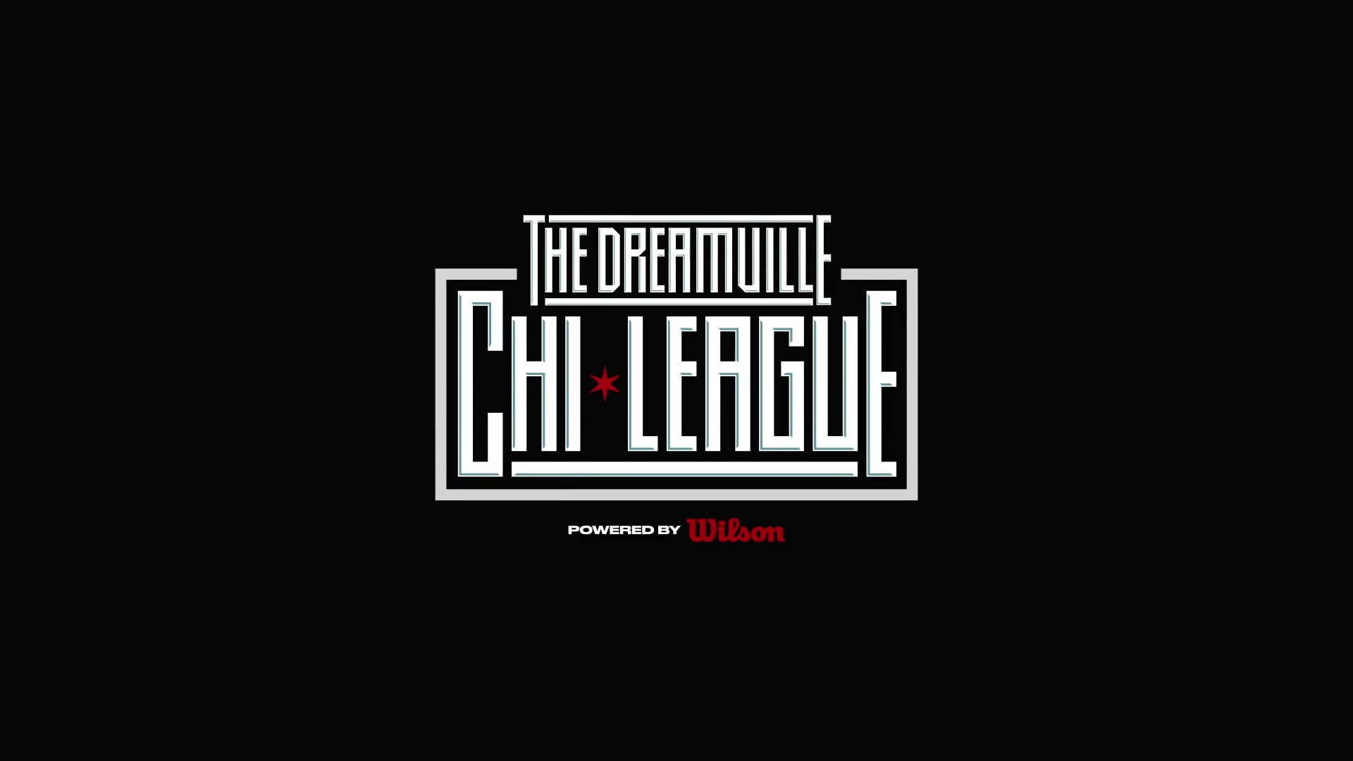 The Dreamville Chi League. Powered by Wilson